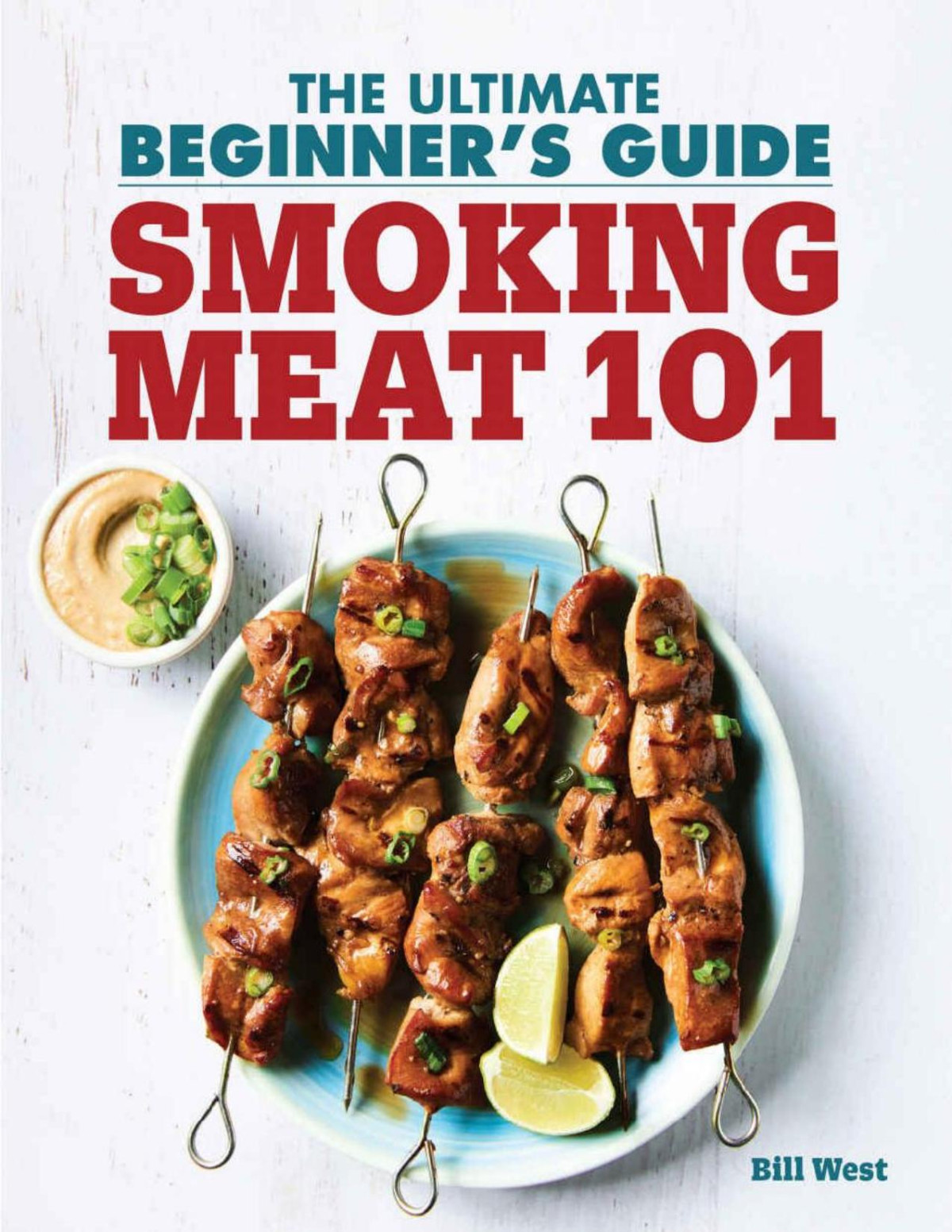 Smoking Meat 101 The Ultimate Beginners Guide Bill West