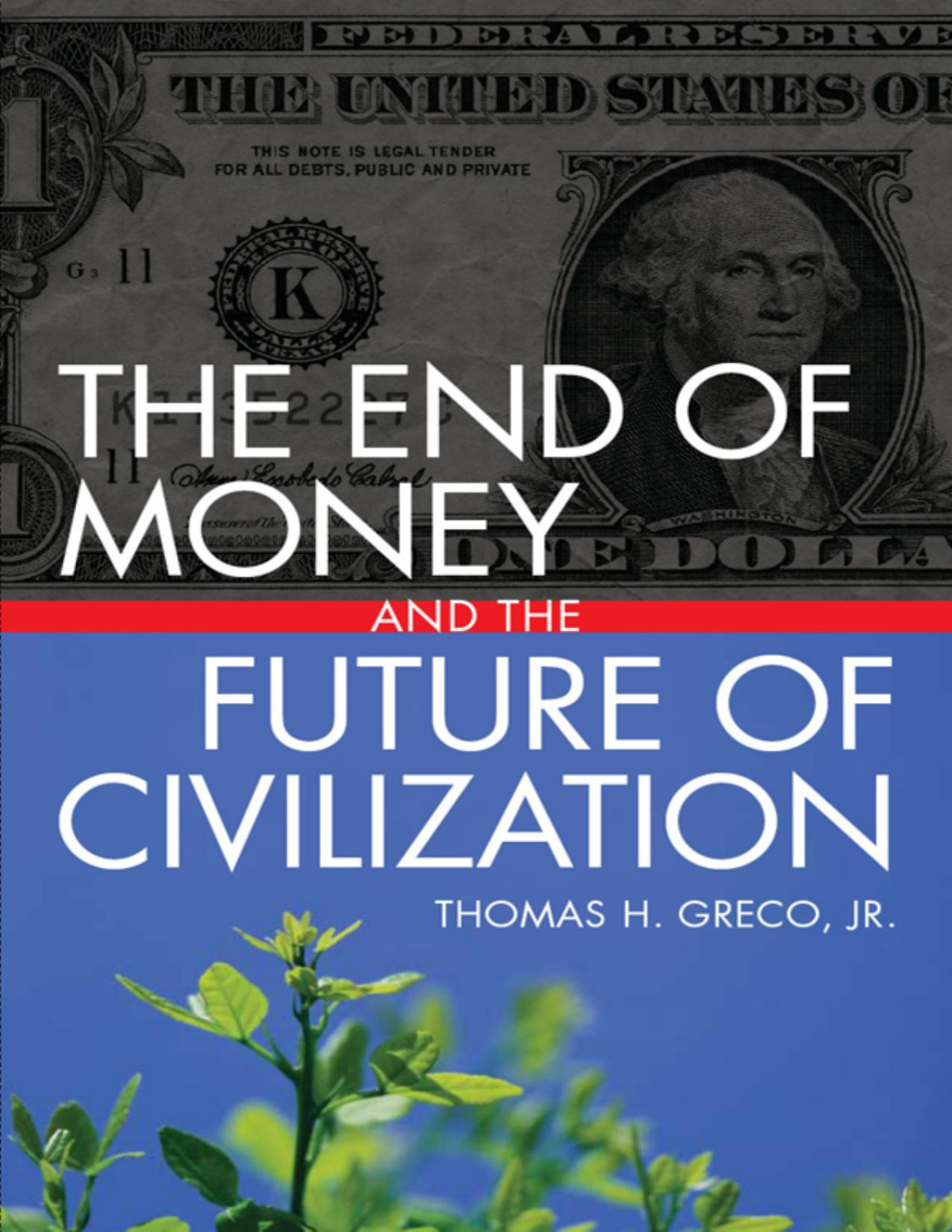 The End Of Money And The Future Of Civilization Thomas Greco