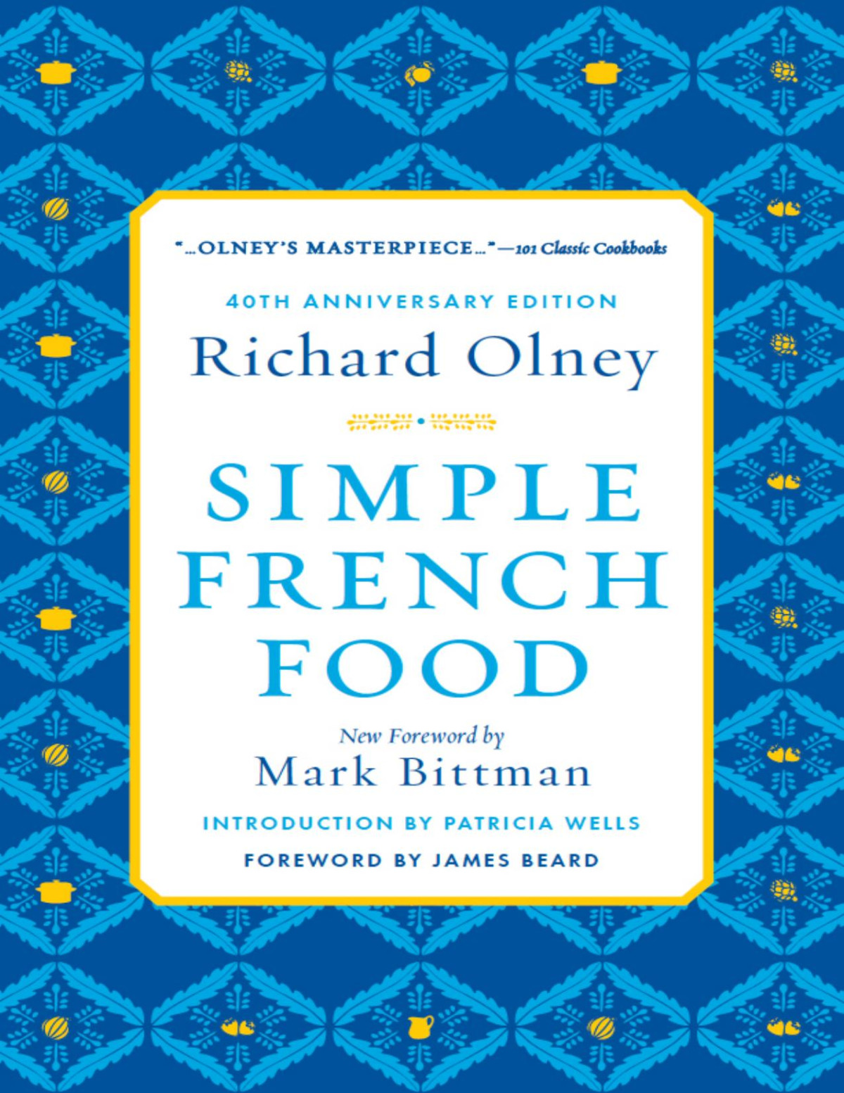 Simple French Food 40th Anniversary Edition Richard Olney