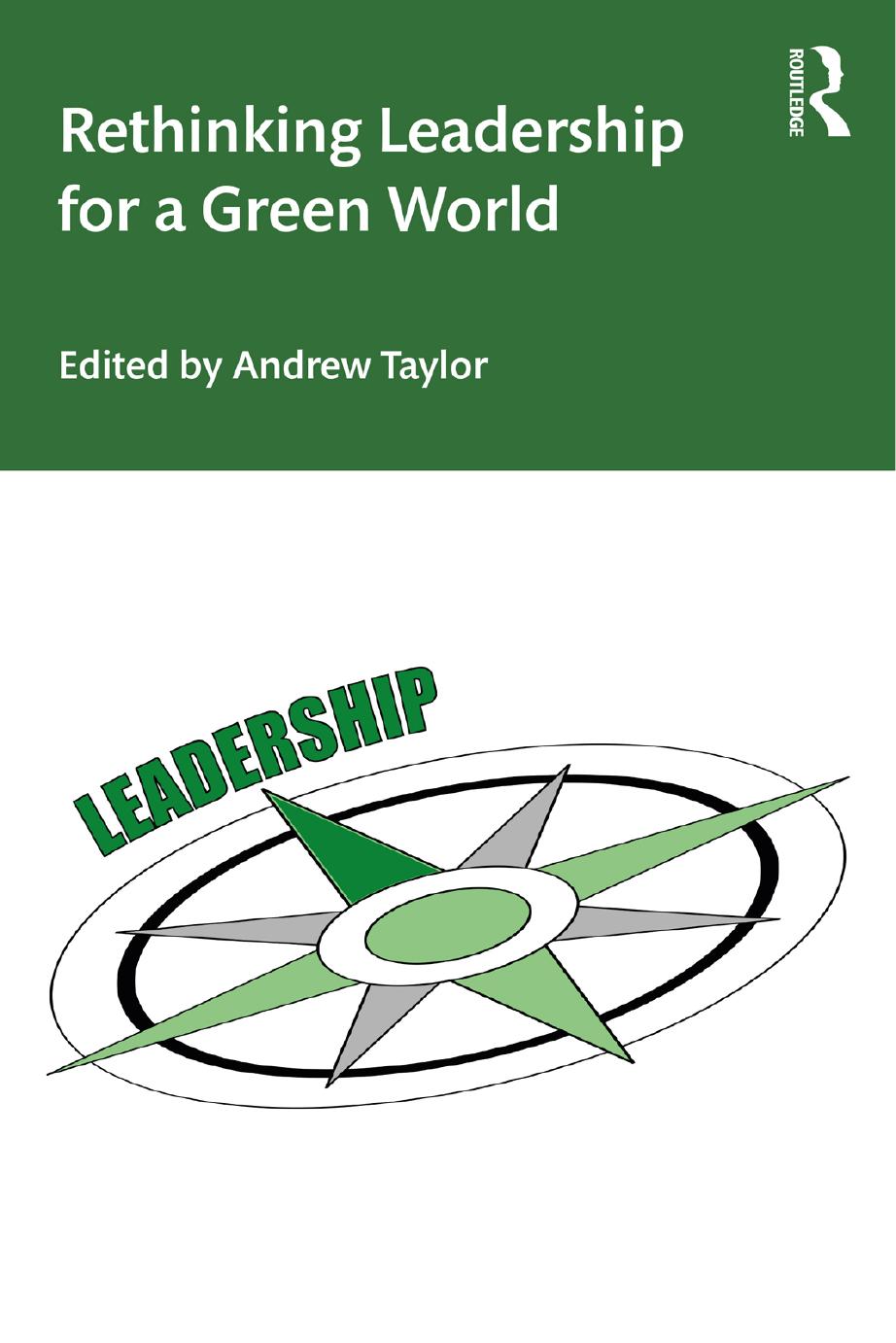 Rethinking Leadership For A Green World Andrew Taylor Ed