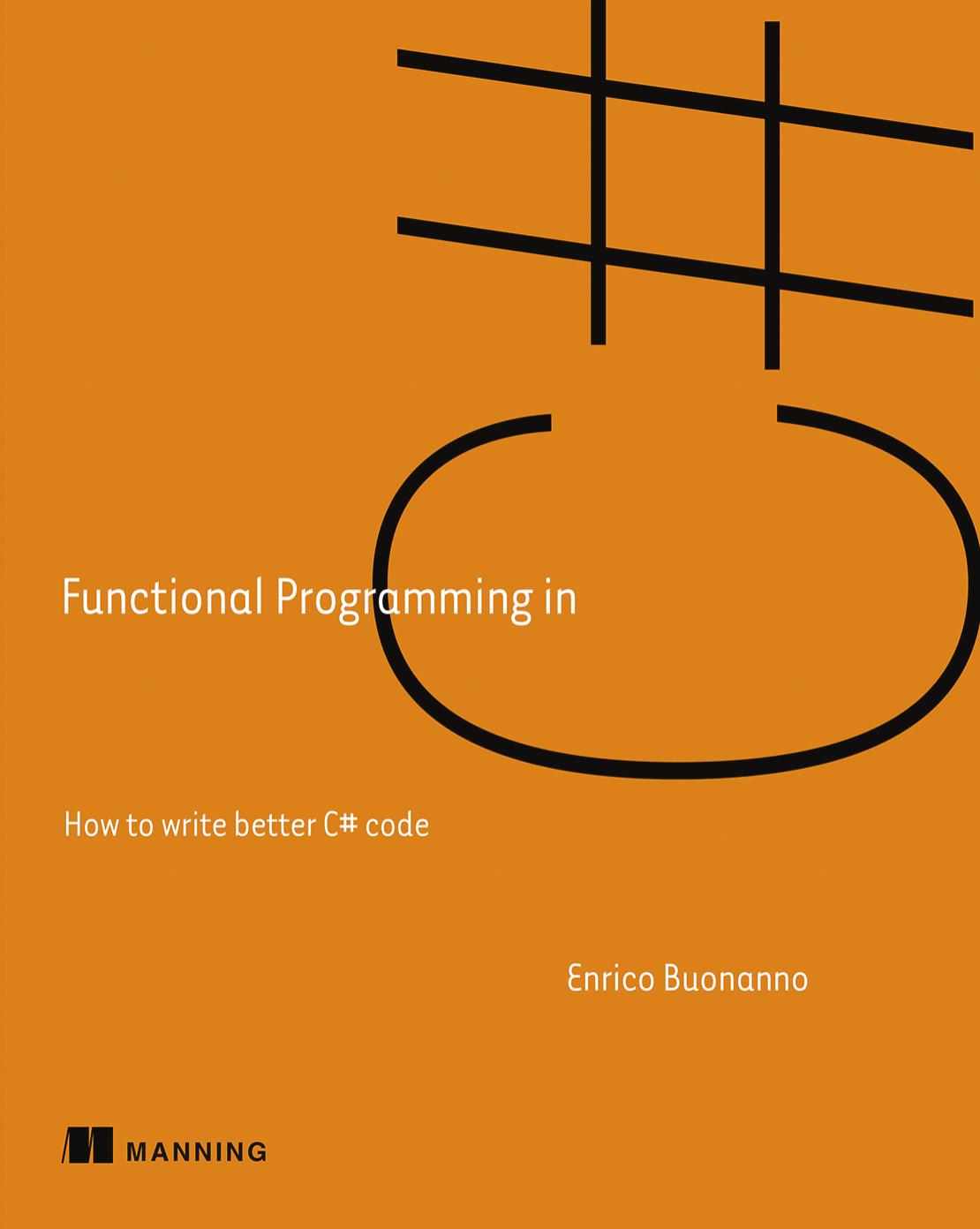 Functional Programming In C How To Write Better C Code 1st Edition Enrico Buonanno