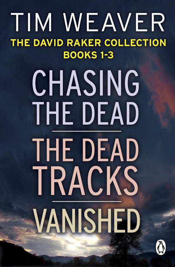 The David Raker Books 1 To 3 Tim Weaver