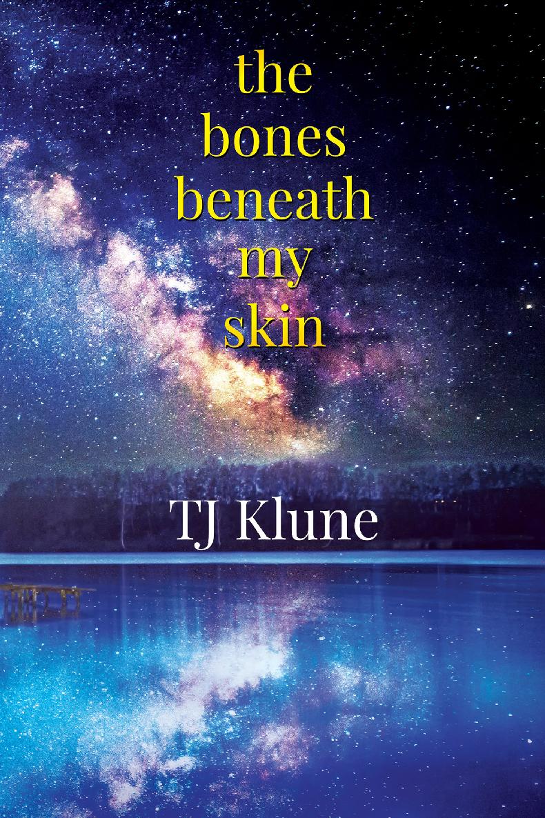 The Bones Beneath My Skin Tj Klune
