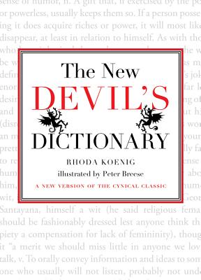 The New Devils Dictionary A New Version Of The Cynical Classic Rhoda Koenig