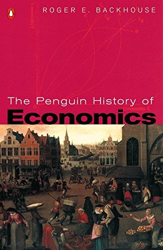 The Penguin History Of Economics Roger E Backhouse
