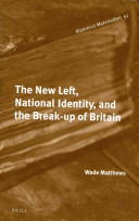 The New Left National Identity And The Breakup Of Britain Wade Matthews