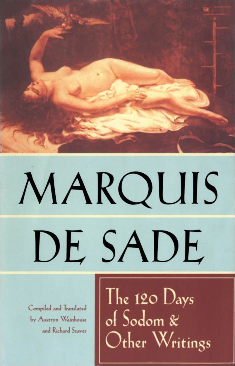 The 120 Days Of Sodom And Other Writings Marquis De Sade