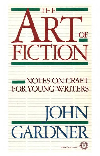 The Art Of Fiction Notes On Craft For Young Writers John Gardner