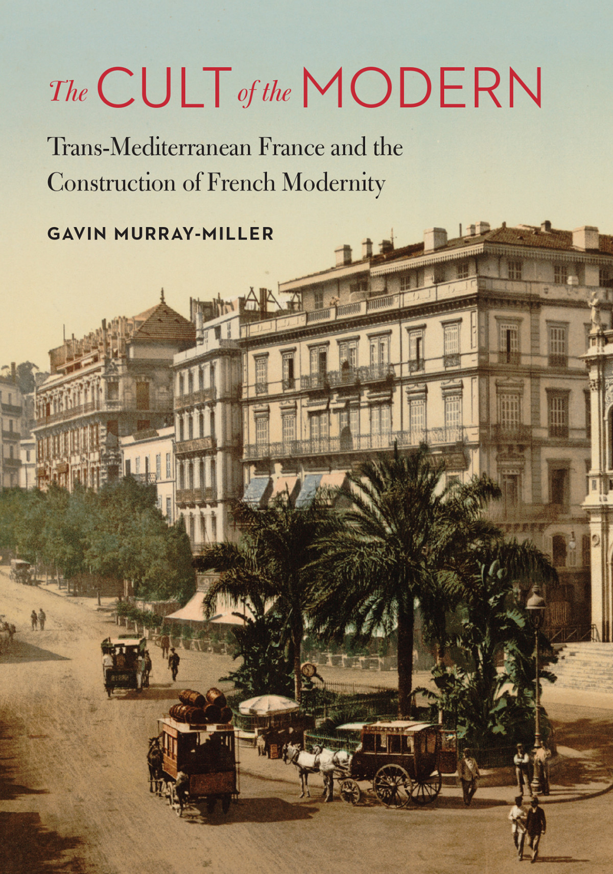 The Cult of the Modern Murray-miller Gavin;