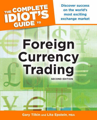 The Complete Idiots Guide To Foreign Currency Trading Gary Tilkin
