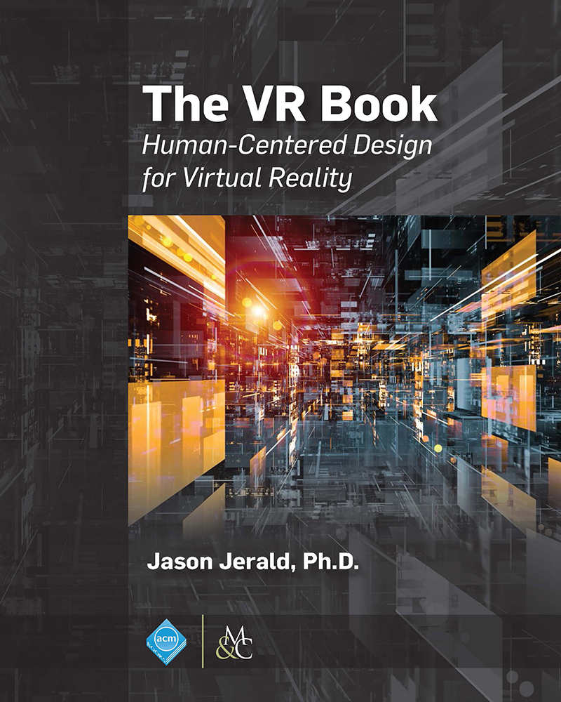 The Vr Book Humancentered Design For Virtual Reality Jason Jerald