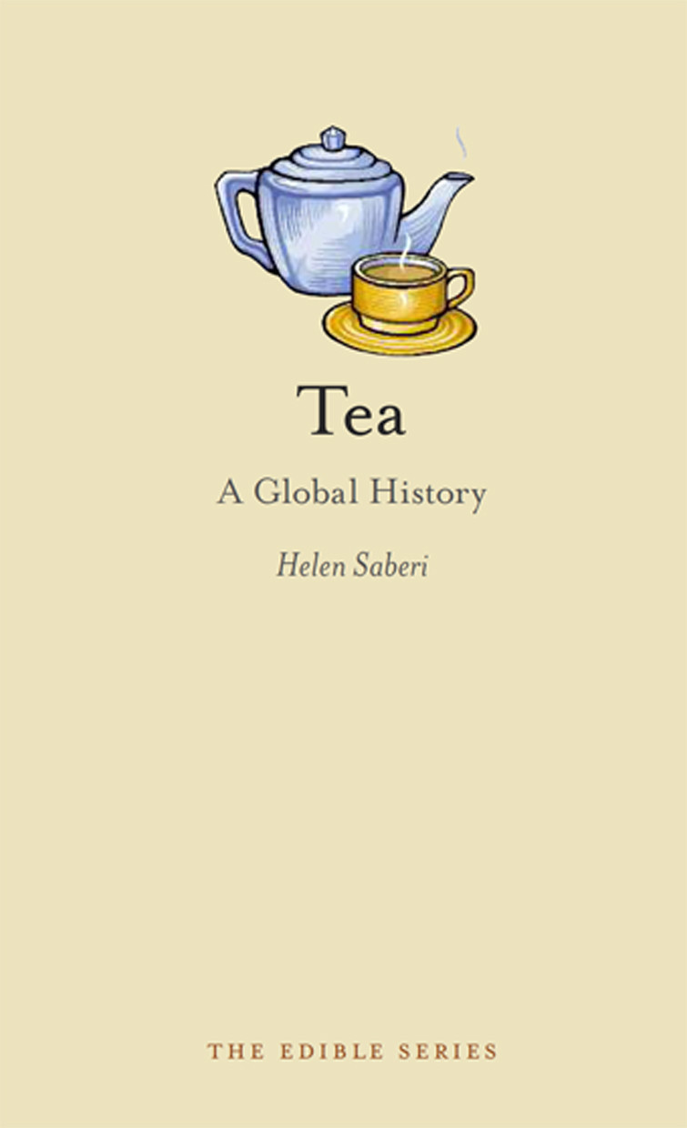 Tea A Global History Helen Saberi