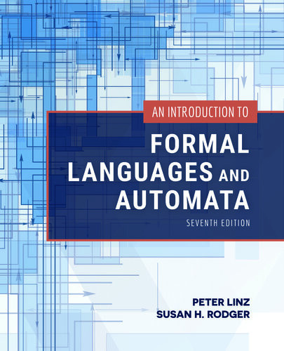 An Introduction To Formal Languages And Automata 7th Edition Peter Linz Susan H Rodger