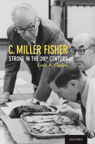 C Miller Fisher Stroke In The 20th Century 1st Edition Md Louis R Caplan