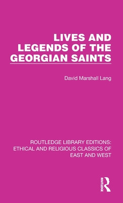 Lives And Legends Of The Georgian Saints David Marshall Lang