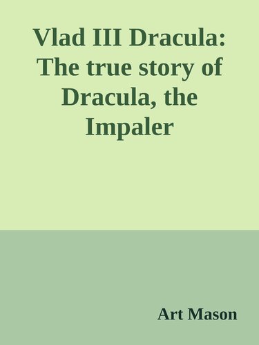 Vlad Iii Dracula The True Story Of Dracula The Impaler Art Mason