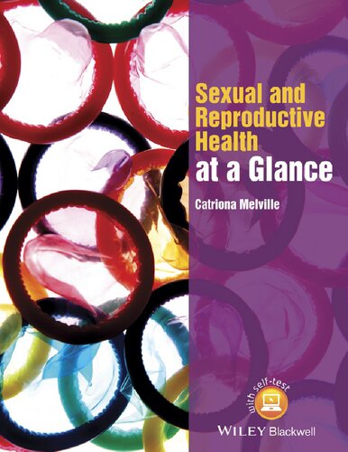 Sexual And Reproductive Health At A Glance 1st Edition Catriona Melville