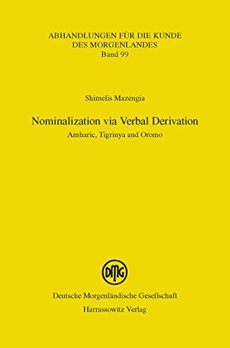 Nominalization Via Verbal Derivation Amharic Tigrinya And Oromo 1 Aufl Ed Shimelis Mazengia