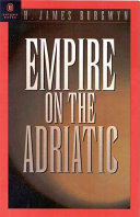 Empire On The Adriatic Mussolinis Conquest Of Yugoslavia 19411943 H James Burgwyn