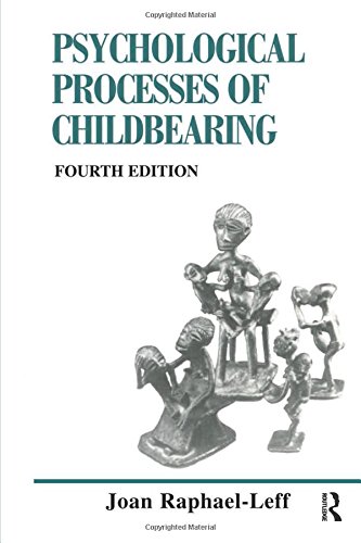 The Psychological Processes Of Childbearing 4th Edition Joan Raphaelleff