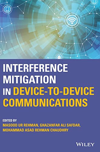 Interference Mitigation In Devicetodevice Communications 1st Edition Ghazanfar Ali Safdar Editor