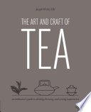 The Art And Craft Of Tea Joseph Wesley Uhl