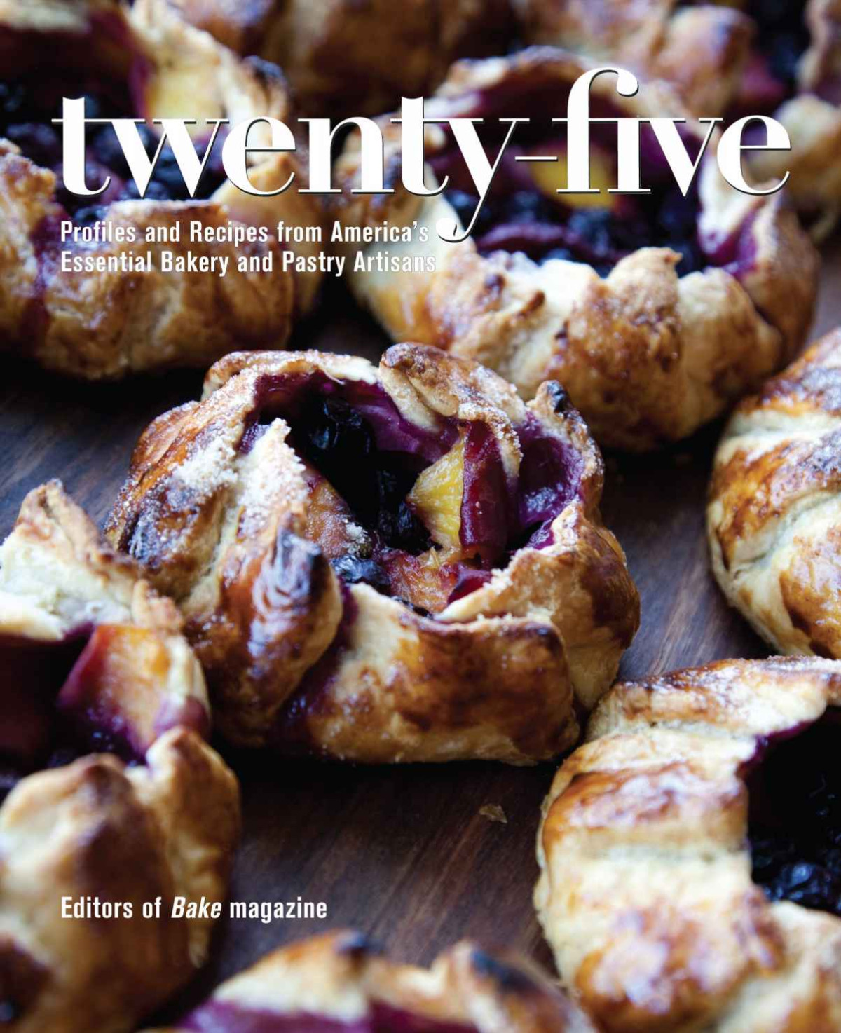 Twentyfive Profiles And Recipes From Americas Essential Bakery And Pastry Artisans Sosland Companies