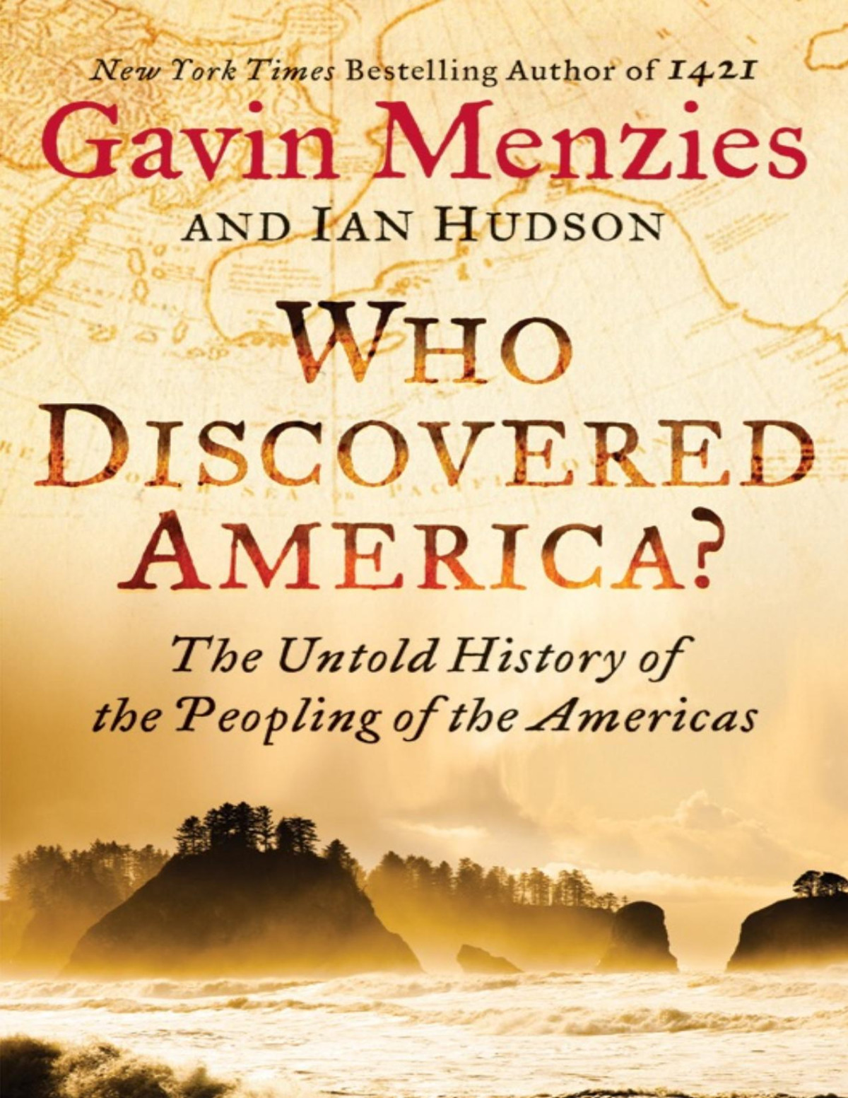 Who Discovered America The Untold History Of The Peopling Of The Americas Gavin Menzies