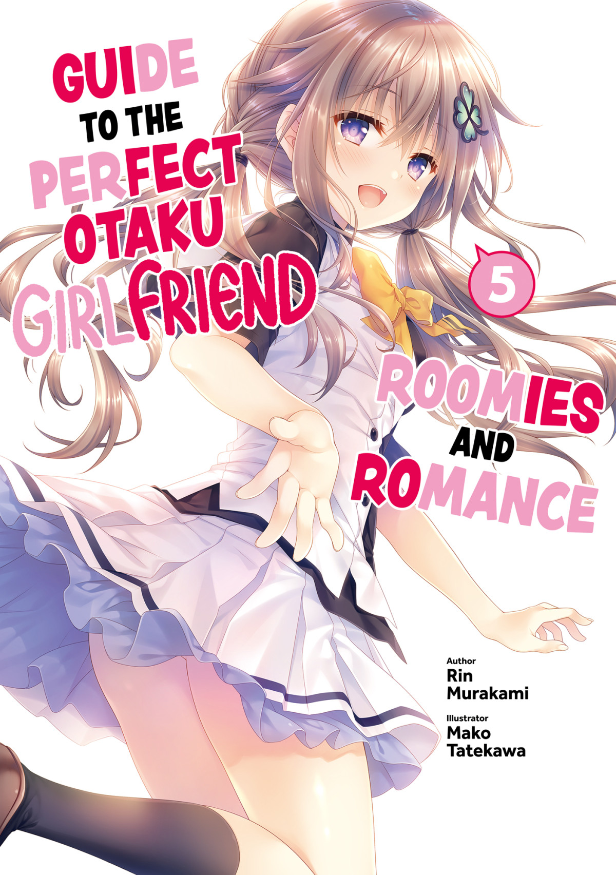Guide To The Perfect Otaku Girlfriend Roomies And Romance Volume 5 Rin Murakami