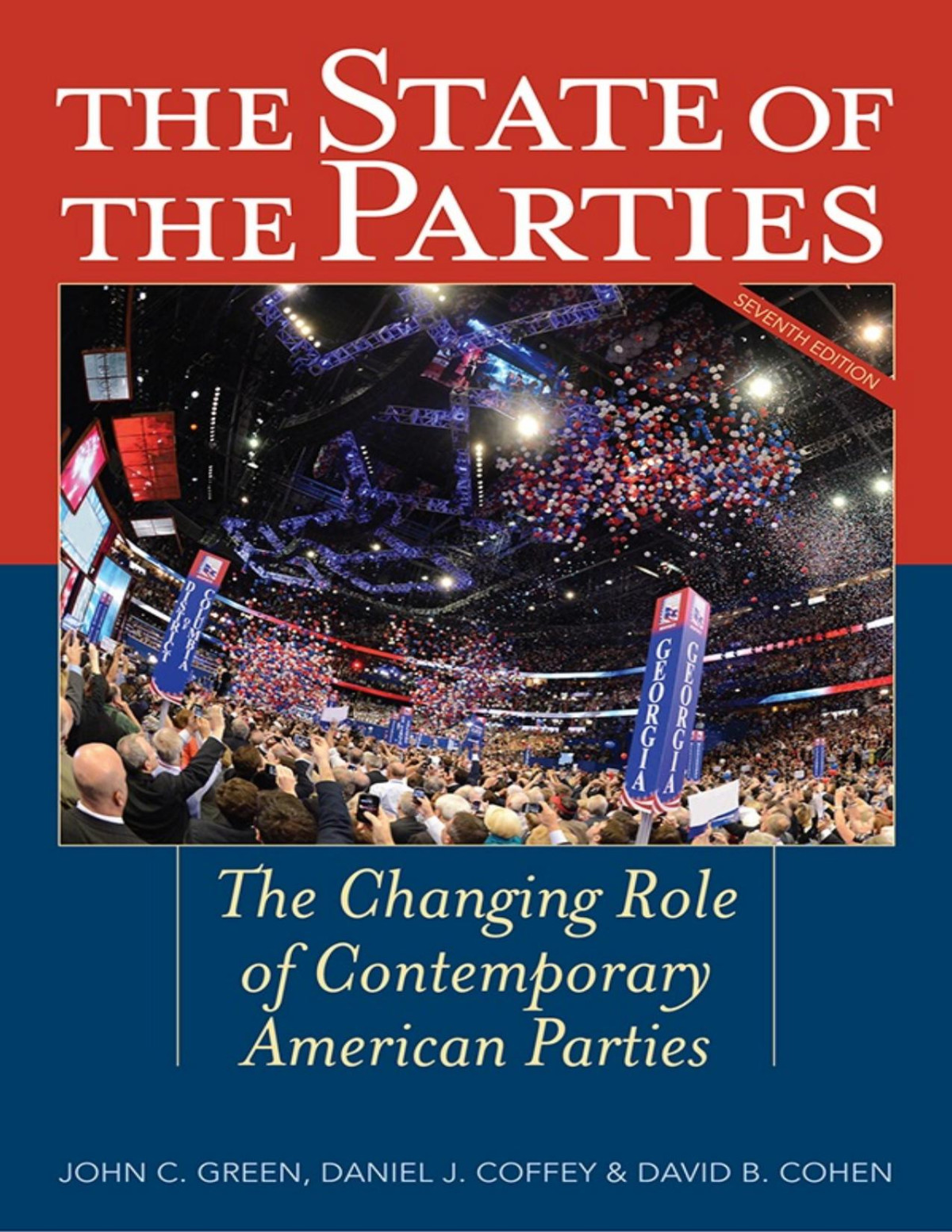 The State Of The Parties The Changing Role Of Contemporary American Parties Seventh Edition John C Greendaniel J Coffeyand David B Cohen