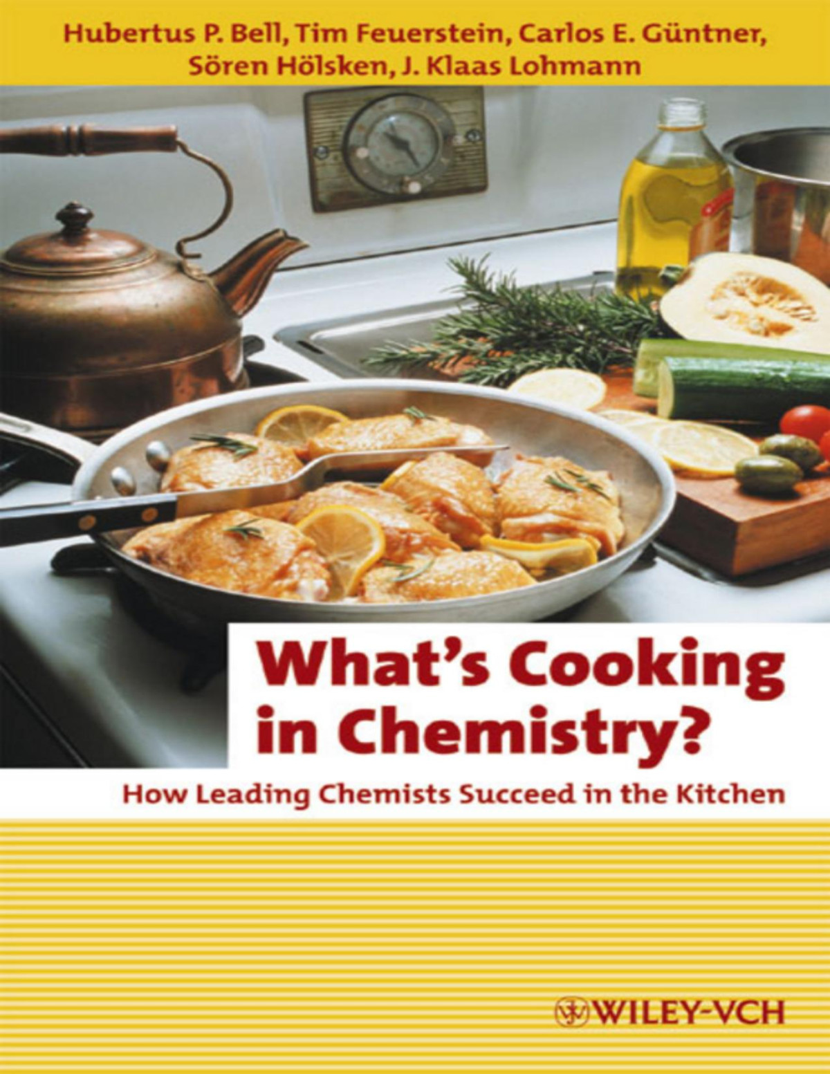 Whats Cooking In Chemistry Hubertus P Bell Tim Feuerstein