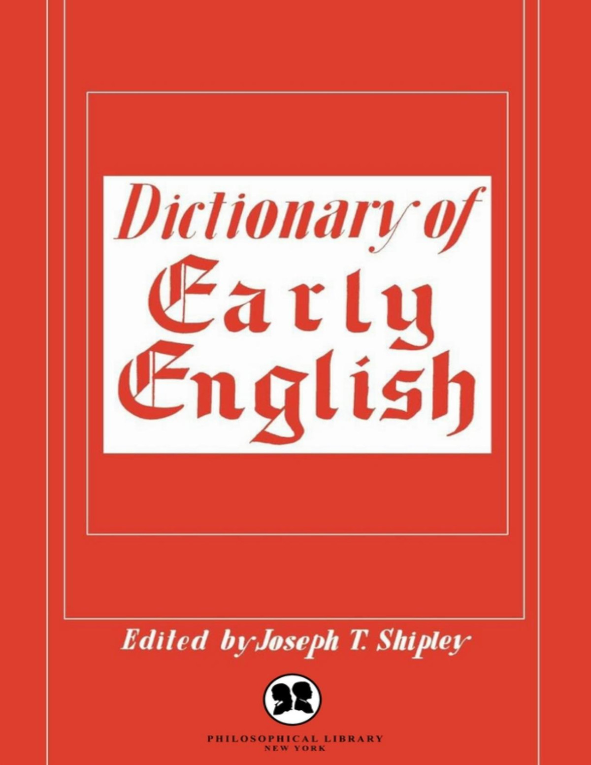 Dictionary Of Early English Joseph T Shipley