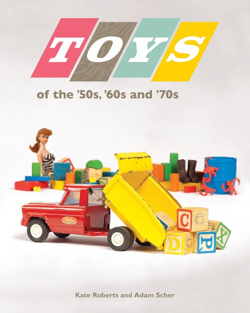 Toys Of The 50s 60s And 70s Kate Roberts