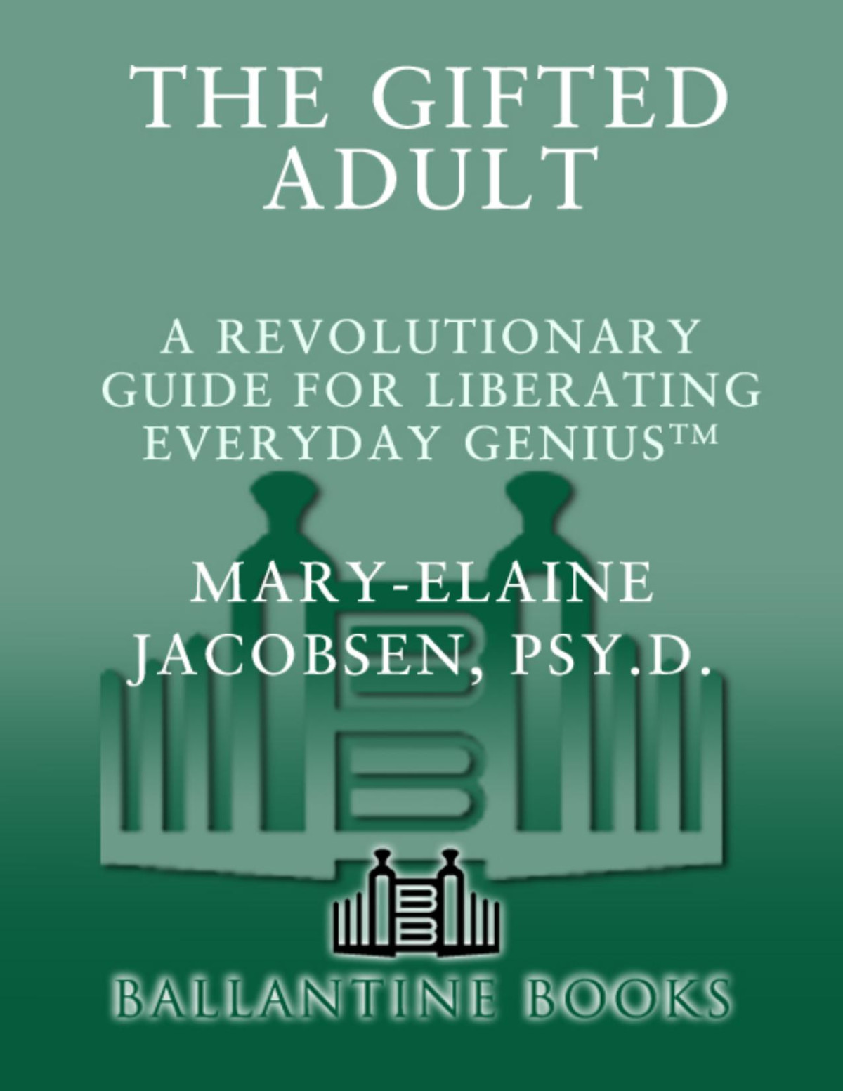 The Gifted Adult Maryelaine Jacobsen