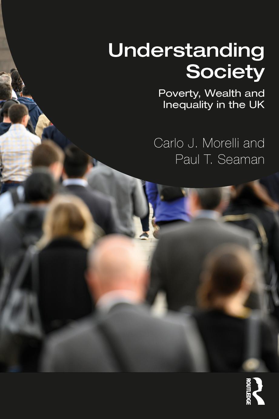 Understanding Society Poverty Wealth And Inequality In The Uk Carlo J Morelli Paul T Seaman
