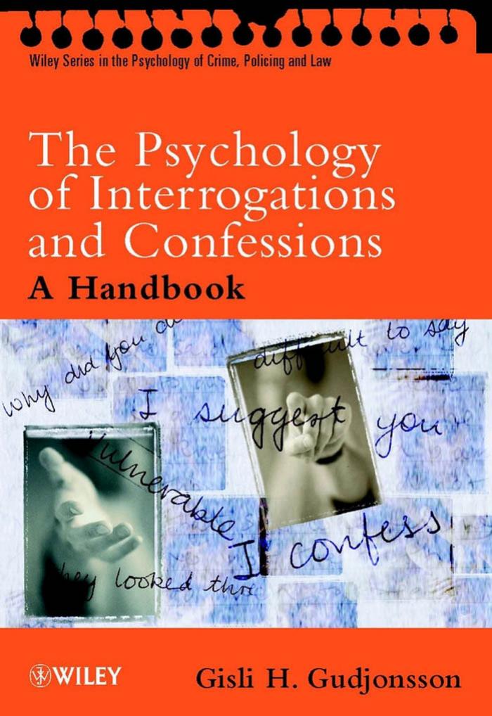 The Psychology Of Interrogations And Confessions A Handbook 1st Edition Gisli H Gudjonsson