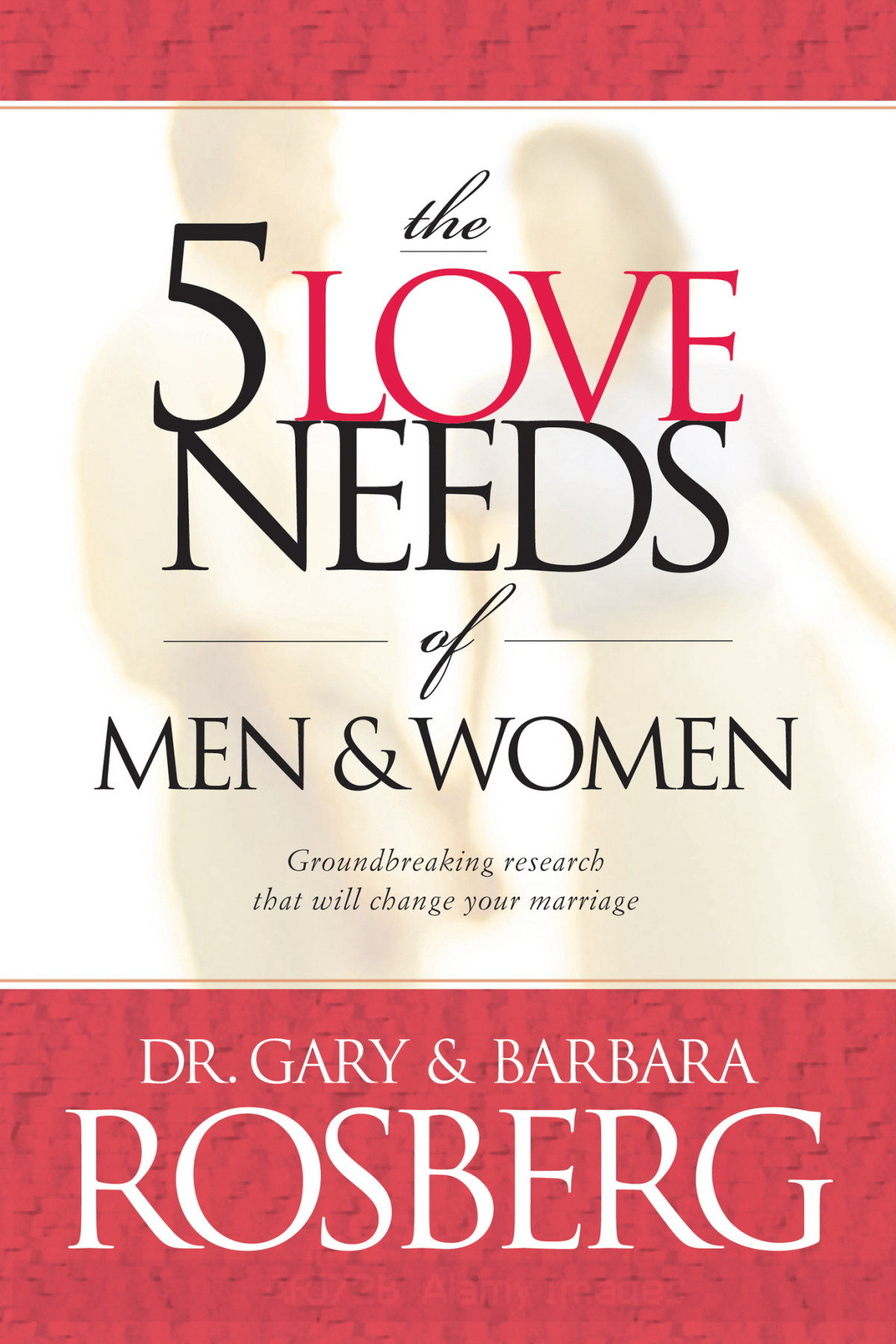 The 5 Love Needs Of Men And Women Barbara Rosberg Gary Rosberg
