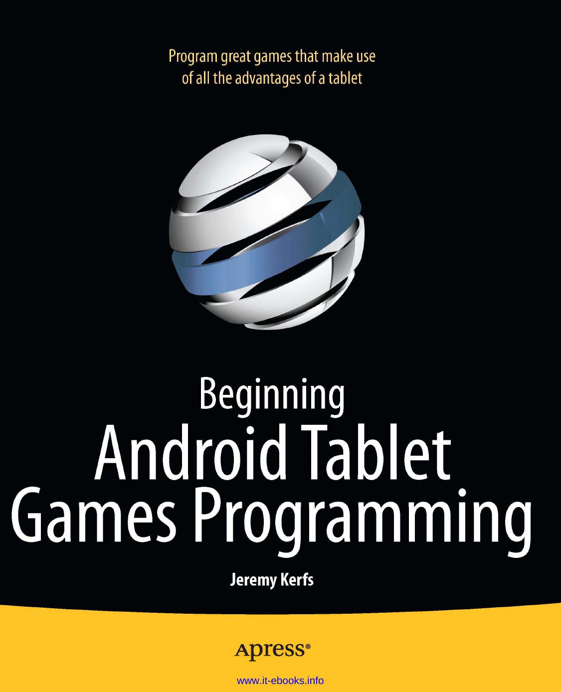 Beginning Android Tablet Games Programming 1st Edition Jeremy Kerfs
