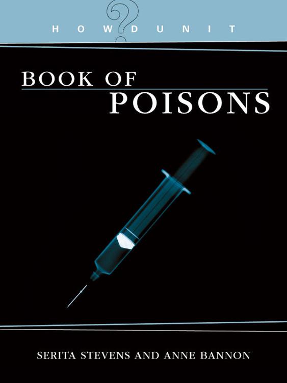 Book Of Poisons A Guide For Writers Howdunit 2007 Serita Stevens Anne Bannon