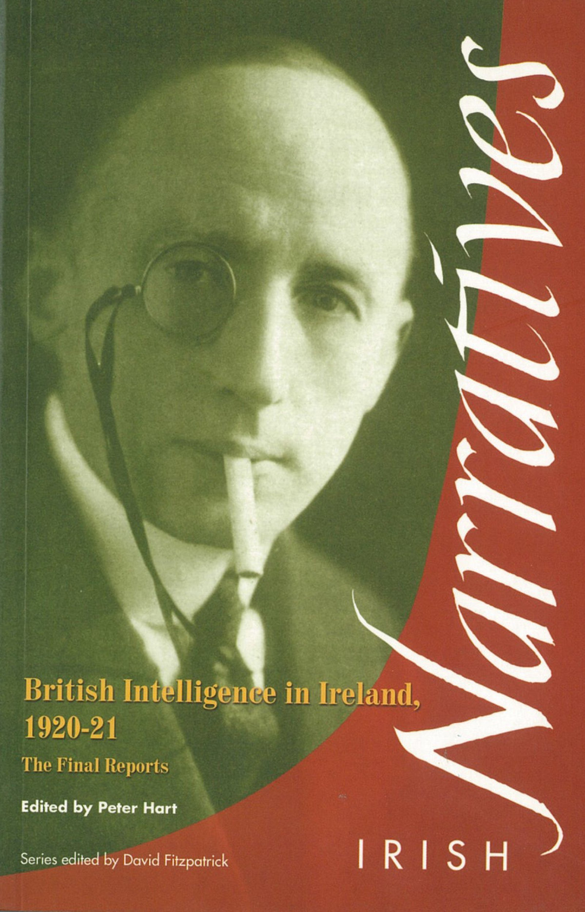 British Intelligence In Ireland The Final Reports Irish Narratives Peter Hart