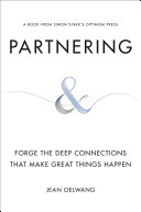 Partnering Forge The Deep Connections That Make Great Things Happen Jean Oelwang