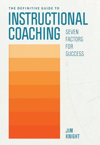 The Definitive Guide To Instructional Coaching Seven Factors For Success Jim Knight
