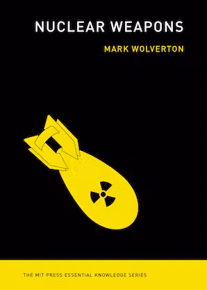 Nuclear Weapons Mark Wolverton