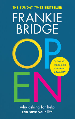 Open Why Asking For Help Can Save Your Life 9781788402286 Bridge