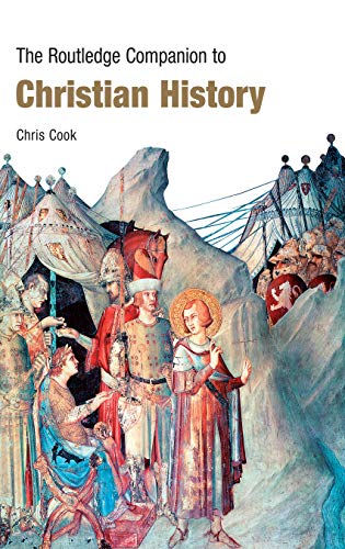The Routledge Companion To Christian History Chris Cook