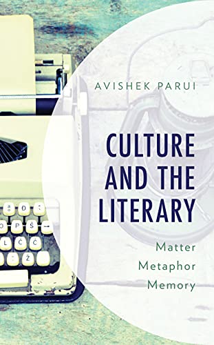 Culture And The Literary Matter Metaphor Memory Bilingual Avishek Parui