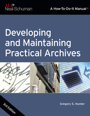 Developing And Maintaining Practical Archives A Howtodoit Manual 3 Epub Gregory S Hunter