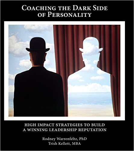 Coaching The Dark Side Of Personality Rodney Warrenfeltz Trish Kellett