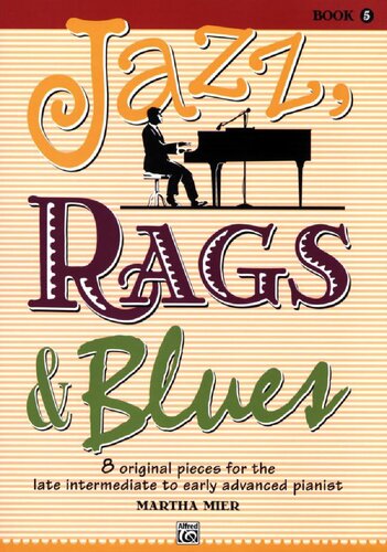 Jazz Rags Blues Bk 5 8 Original Pieces For The Later Intermediate To Early Advanced Pianist Martha Mier