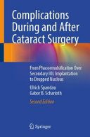 Complications During And After Cataract Surgery From Phacoemulsification Over Secondary Iol Implantation To Dropped Nucleus 2nd Ed 2022 Ulrich Spandau Gabor B Scharioth